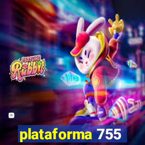 plataforma 755